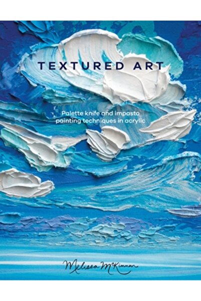 David & Charles Artă texturată: Tehnici de pictură cu spatulă și impasto în a...