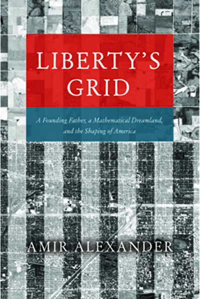 Univ Of Chicago Pr Liberty's Grid: A Founding Father, a Mathematical Dreamlan...