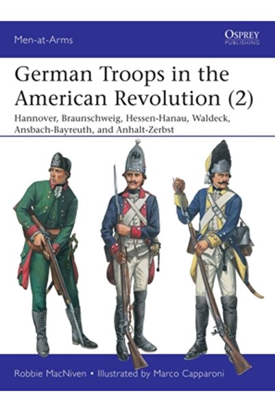 Osprey Pub Inc German Troops in the American Revolution (2): Braunschweig, Wa...