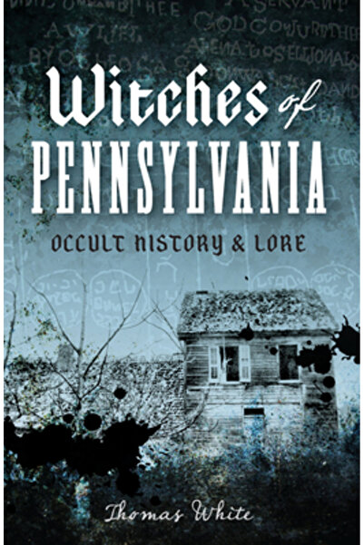 BIBLIOBAZAAR Vrăjitoarele din Pennsylvania: Istorie și tradiții oculte