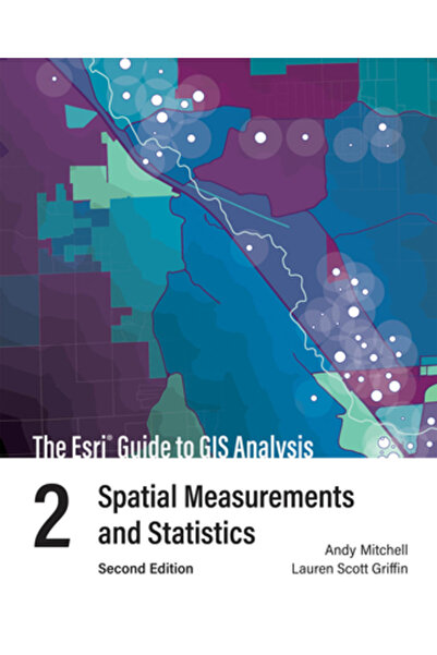 Esri Pr Ghidul ESRI pentru analiza GIS, volumul 2: Măsurători și statistici s...