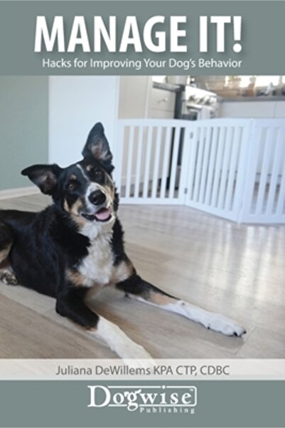 Dogwise Gestionează-l!: Trucuri pentru îmbunătățirea comportamentului câinelu...