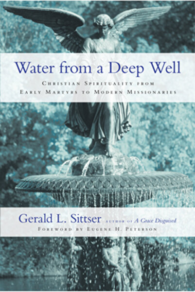 Inter Varsity Pr Water from a Deep Well: Christian Spirituality from Early Ma...