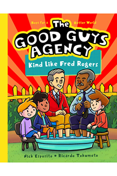 Bushel & Peck Books Agenția Băieții Buni: Felul lui Fred Rogers: Băieți pentr...