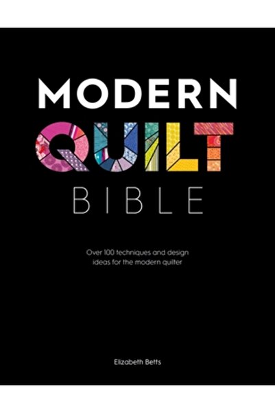 Sewandso Biblia Modern Quilt: Peste 100 de tehnici pentru quilter-ul modern