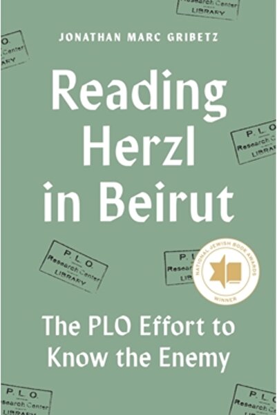 Princeton Univ Pr Citindu-l pe Herzl la Beirut: Efortul OEP de a cunoaște ina...