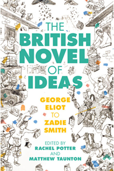 Cambridge Romanul britanic al ideilor: de la George Eliot la Zadie Smith