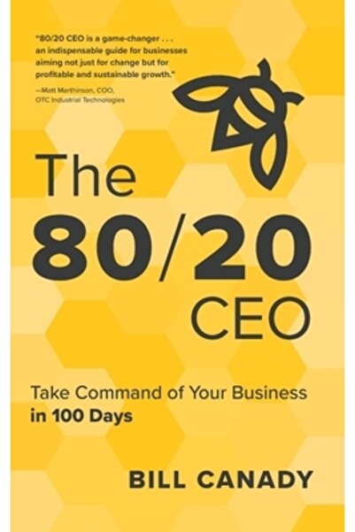 Koehler Books CEO-ul 80/20: Preia controlul afacerii tale în 100 de zile
