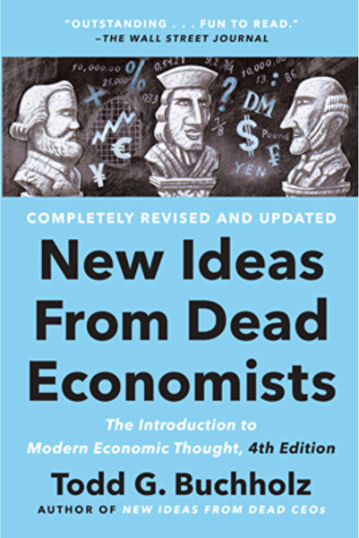 plume New Ideas from Dead Economists: The Introduction to Modern Economic Tho...