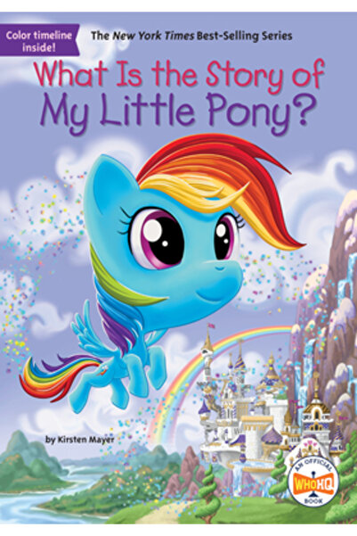 Penguin Workshop What Is the Story of My Little Pony?
