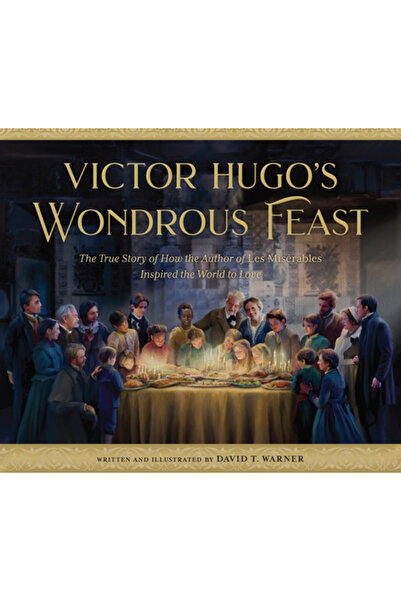 Shadow Mountain Pub Ospățul minunat al lui Victor Hugo: Povestea adevărată a ...