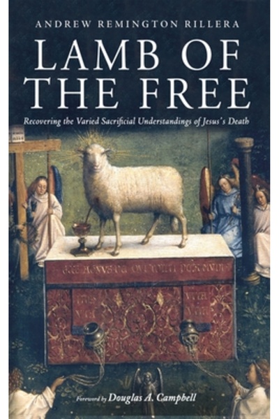 Cascade Books Lamb of the Free: Recovering the Varied Sacrificial Understandi...