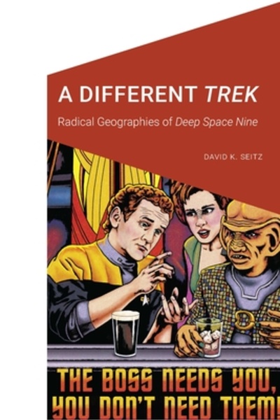Univ Of Nebraska Pr O călătorie diferită: Geografii radicale ale Deep Space Nine