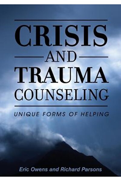 Univ Readers Crisis and Trauma Counseling: Unique Forms of Helping
