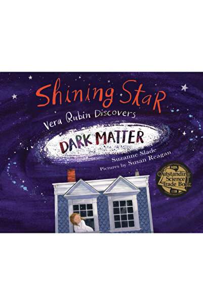 Calkins Creek Shining Star: Vera Rubin Discovers Dark Matter