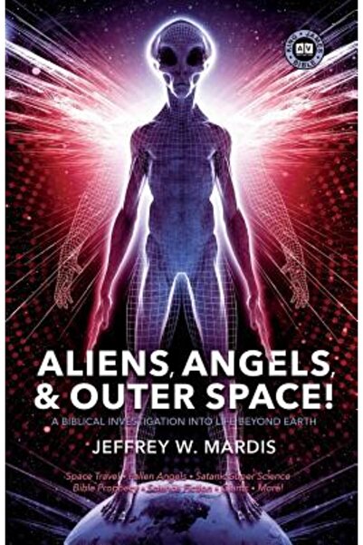 Booklocker.Com Inc Extratereștri, îngeri și spațiul cosmic! O investigație bi...