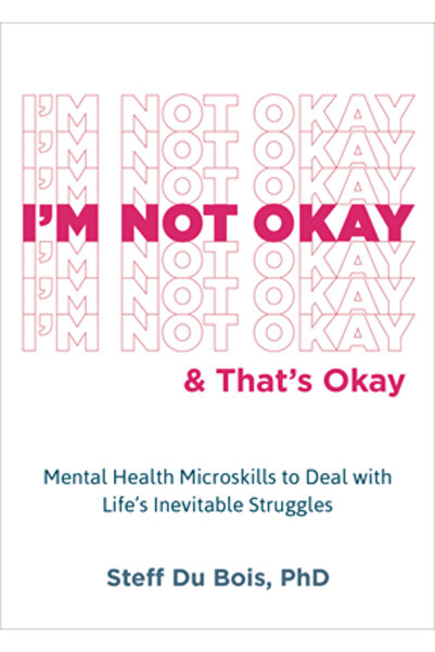 New Harbinger Pubn Nu sunt bine și asta e în regulă: Microabilități de sănăta...