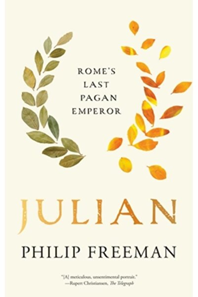 Yale Univ Pr Iulian: Ultimul împărat păgân al Romei