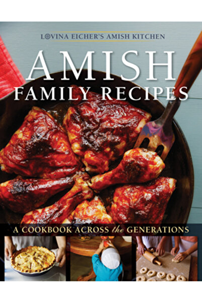 Herald Pr Rețete ale familiei Amish: o carte de bucate de-a lungul generațiilor