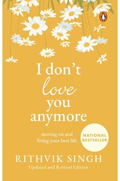 Ebury Pr Nu te mai iubesc: Mergi mai departe și trăiește-ți cea mai bună viață