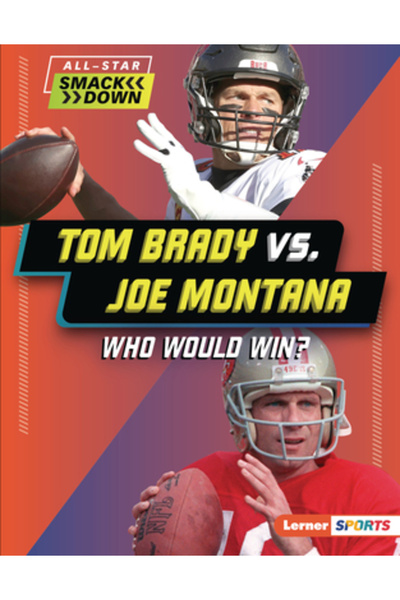 Lerner Pubn Tom Brady vs. Joe Montana: Cine ar câștiga?