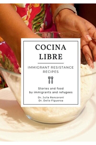 INDEPENDENT CAT Cocina Libre: Rețete de rezistență pentru imigranți