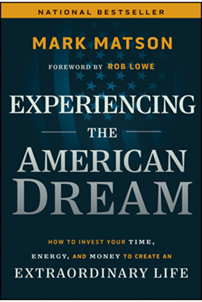 Wiley Experimentând visul american: Cum să-ți investești timpul, energia și b...