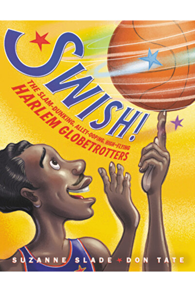 Little, Brown & Company Swish! Harlem Globetrotters care zboară de la distanț...