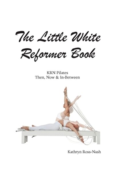 Kathryn Ross Nash New York Pil Cartea Micului Reformator Alb - KRN Pilates At...