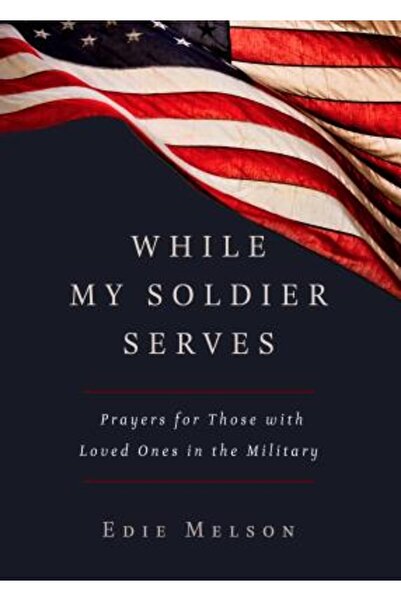 Gale Ecco Print Ed În timp ce soldatul meu servește: Rugăciuni pentru cei cu ...