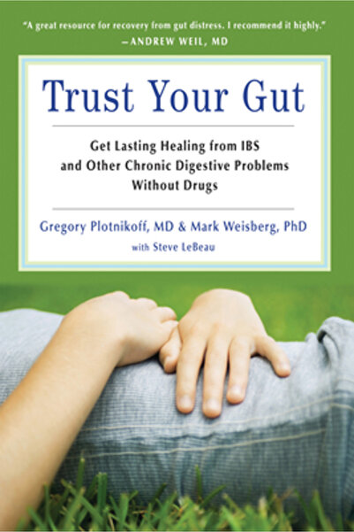 Anchor Trust Your Gut: Get Lasting Healing from IBS and Other Chronic Digestive Problems Without Drugs