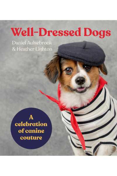 HarperCollins Publishers Câini bine îmbrăcați: O celebrare a modei canine