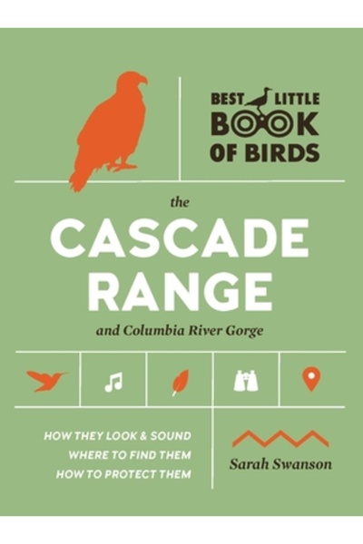 Timber Pr Inc Cea mai bună carte despre păsări: Lanțul Cascade și Defileul Râ...