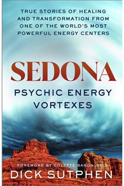 Hay House Sedona, Vortexuri de Energie Psihică: Povești Adevărate despre Vind...