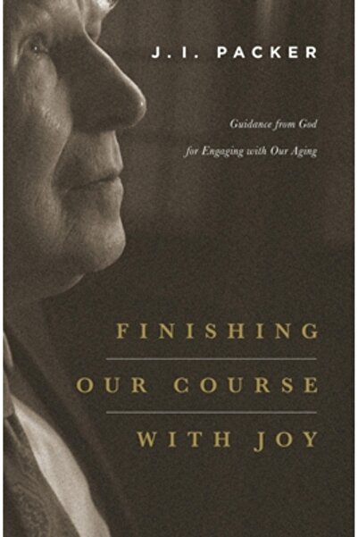Lorimer Pr Finishing Our Course with Joy: Guidance from God for Engaging with...