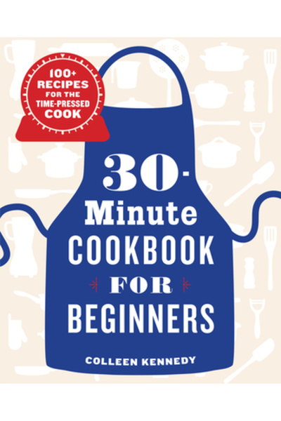 Rockridge Pr Carte de bucate de 30 de minute pentru începători: Peste 100 de ...
