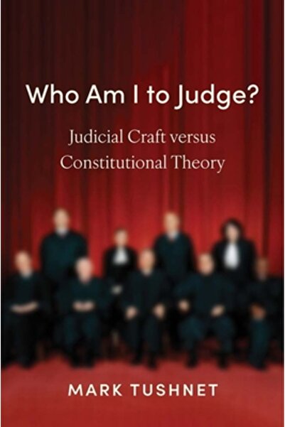 Yale Univ Pr Cine sunt eu să judec?: Arta judiciară versus teoria constituțio...
