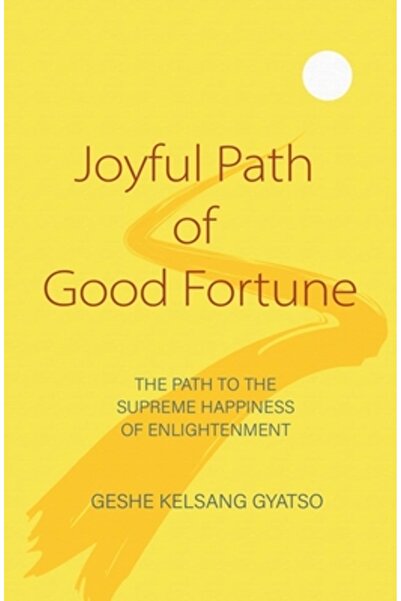 Tharpa Pubn Calea veselă a norocului: Calea budistă completă către iluminare