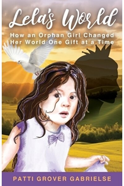 Trilogy Christian Pub Lumea Lelei: Cum o fată orfană și-a schimbat lumea, Un ...