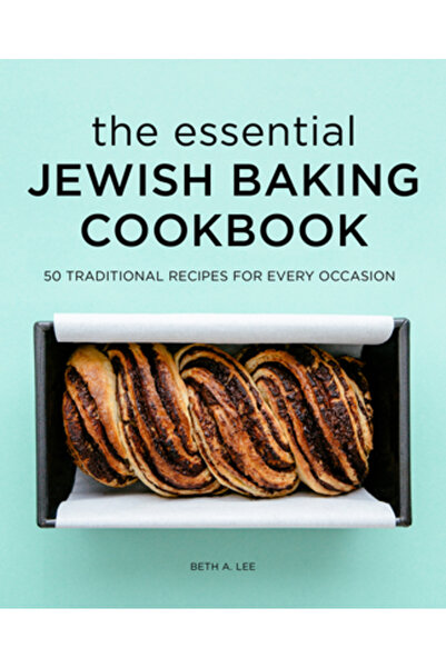 Rockridge Pr Cartea de bucate esențială pentru copt evreiesc: 50 de rețete tr...