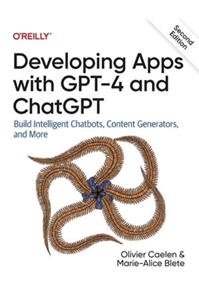OReilly Media Dezvoltarea de aplicații cu GPT-4 și ChatGPT: Construiți chatbo...