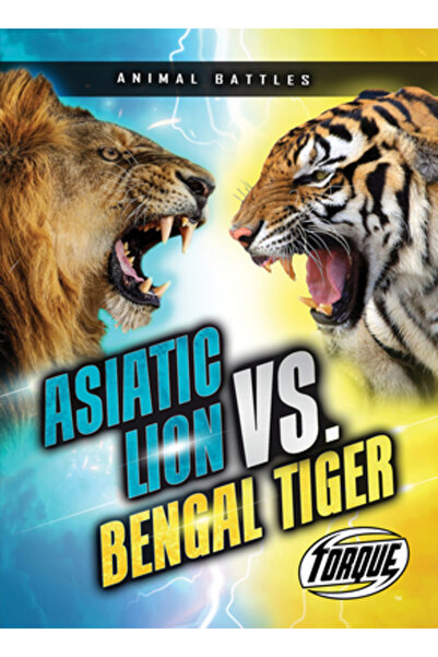 TORQUE Leul asiatic vs. Tigrul bengalez
