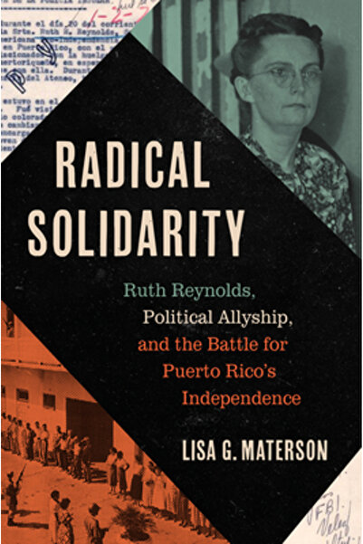 Univ Of North Carolina Pr Solidaritate radicală: Ruth Reynolds, alianța polit...