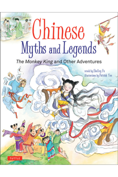 Tuttle Pub Mituri și legende chinezești: Regele Maimuță și alte aventuri