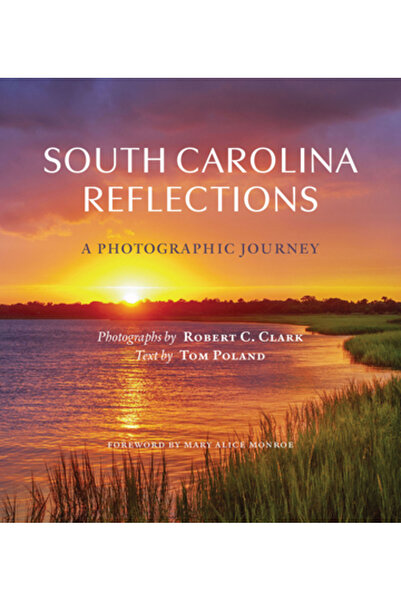 Univ Of South Carolina Pr Reflecții în Carolina de Sud: O călătorie fotografică