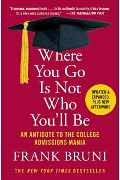 GENERAL BOOKS Unde te duci nu este cine vei fi: un antidot la mania admiteril...