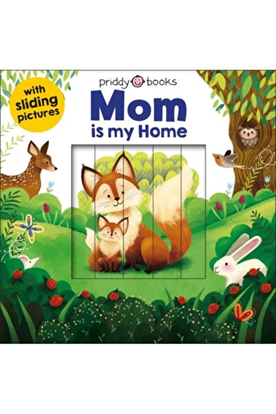 Priddy Books Imagini alunecătoare: Mama este casa mea