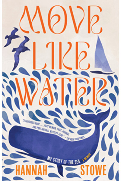 Tin House Books Move Like Water: My Story of the Sea