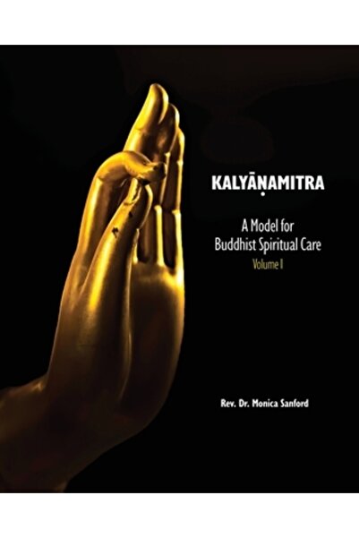 Sumeru Pr Inc Kalyanamitra: A Model for Buddhist Spiritual Care, Volume 1