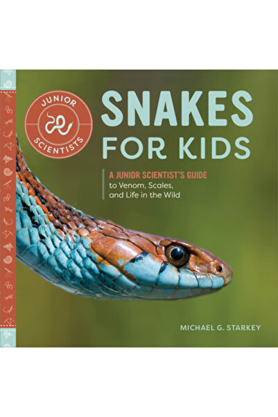 Rockridge Pr Snakes for Kids: A Junior Scientist's Guide to Venom, Scales, an...